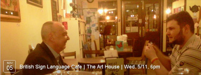 British Sign Language cafe 6 - 7pm